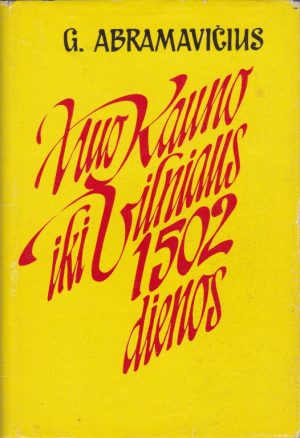 Abramavičius G. Nuo Kauno iki Vilniaus 1502 dienos