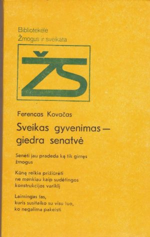 Kovačas Ferencas. Sveikas gyvenimas-giedra senatvė