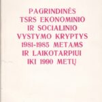 Pagrindinės TSRS ekonominio ir socialinio vystymo kryptys 1981 -1985 metams ir laikotarpiui iki 1990 m.