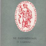 Ne pašnibždomis, o garsiai...