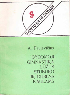 Paulavičius A. Gydomoji gimnastika lūžus stuburo ir dubens kaulams