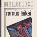 Bieliauskas Alfonsas. Ramūs laikai