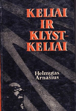 Arnašius Helmutas. Keliai ir klystkeliai
