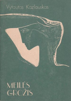 Kazlauskas Vytautas. Meilės grožis