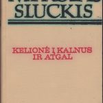 Sluckis Mykolas. Kelionė į kalnus ir atgal