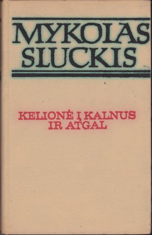 Sluckis Mykolas. Kelionė į kalnus ir atgal