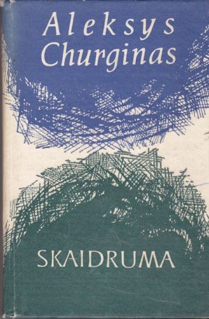 Churginas Aleksys. Skaidruma