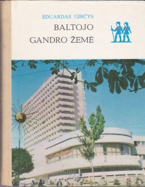 Eduardas Girčys. Baltojo gandro žemė