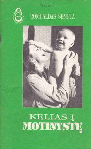 Šemeta Romualdas. Kelias į motinystę