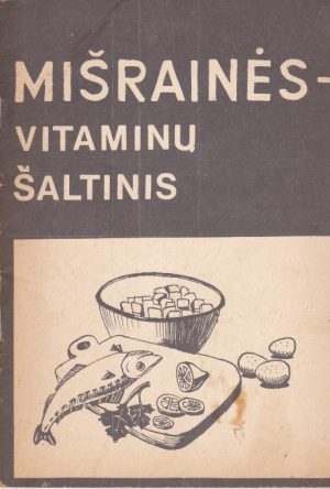 Mišrainės- Vitaminų šaltinis