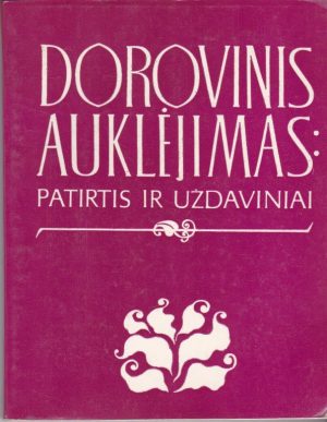 Dorovinis auklėjimas : patirtis ir uždaviniai