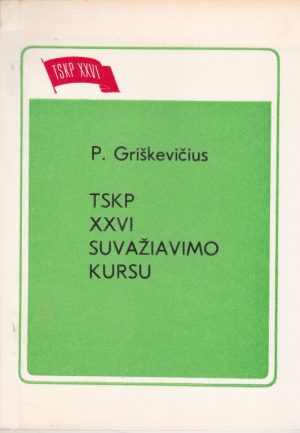 Griškevičius P.TSKP XXVI suvažiavimo kursu