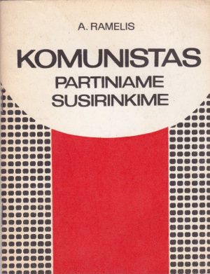 Ramelis A. Komunistas partiniame susirinkime