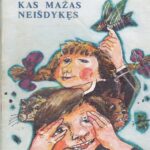 Karosaitė Alma. Kas mažas neišdykęs