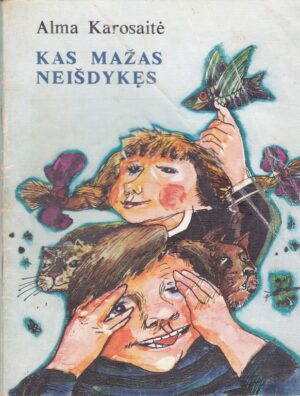 Karosaitė Alma. Kas mažas neišdykęs