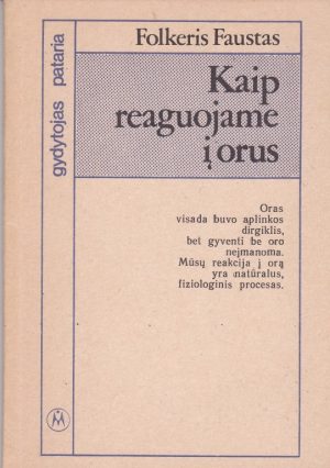 Folkeris Faustas. Kaip reaguojame į orus