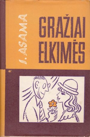 Asama I. Gražiai elkimės
