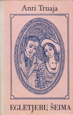Truaja Anri. Egletjerų šeima