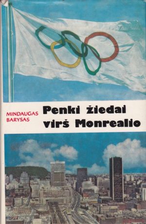 Barysas Mindaugas. Penki žiedai virš Monrealio