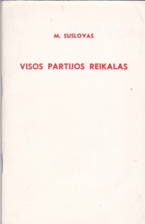 Suslovas M. Visos partijos reikalas