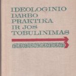 Ideologinio darbo praktika ir jos tobulinimas