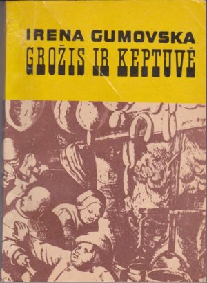 Gumovska Irena. Grožis ir keptuvė