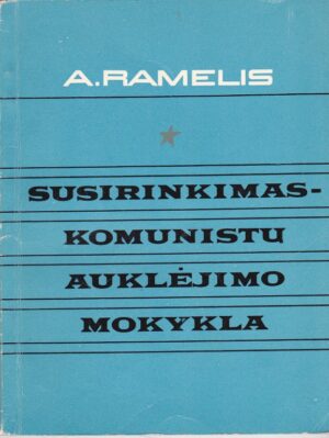 Ramelis A. Susirinkimas-komunistų auklėjimo mokykla