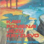 Kandroškaitė Aldona. Kaip romėnai Jėzų kryžiavo. Tunikos legenda