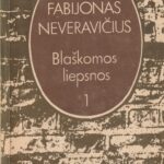 Neveravičius Fabijonas. Blaškomos liepsnos (1dalis)