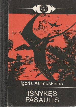 Akimuškinas Igoris. Išnykęs pasaulis