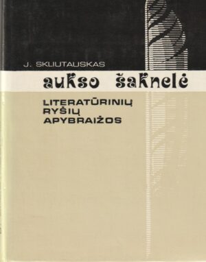 Skliutauskas Jokūbas. Aukso šaknelė