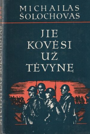 Šolochovas Michailas. Jie kovėsi už tėvynę