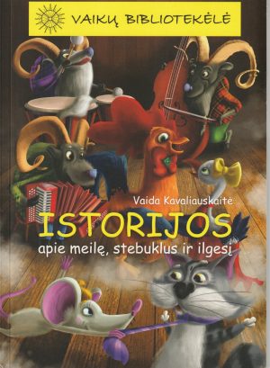 Kavaliauskaitė Vaida. Istorijos apie meilę, stebuklus ir ilgesį