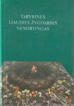 Tarybinės liaudies žygdarbis nemirtingas