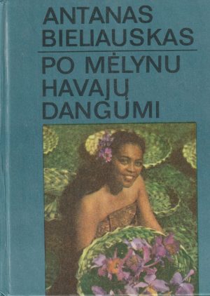 Bieliauskas Antanas. Po mėlynu Havajų dangumi