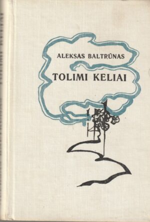 Baltrūnas Aleksas. Tolimi keliai