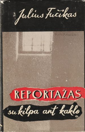Fučikas Julius. Reportažas su kilpa ant kaklo