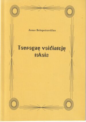 Belopetravičius J. Tauragnų vaidintojų takais