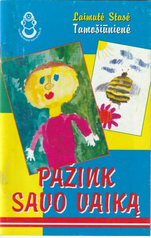 Tamošiūnienė Laimutė Stasė. Pažink savo vaiką