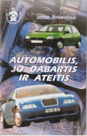 Rinkevičius Jonas. Automobilis, jo dabartis ir ateitis