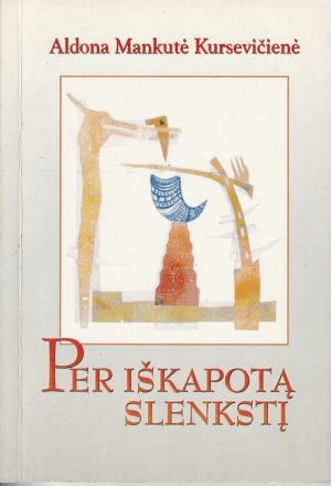 Kursevičienė A. Per iškapotą slenkstį