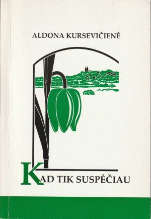 Kursevičienė A. Kad tik suspėčiau