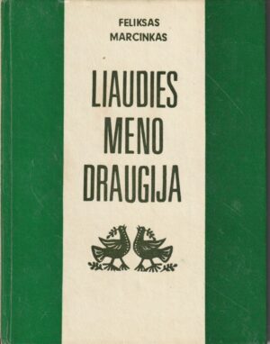 Marcinkas Feliksas. Liaudies meno draugija