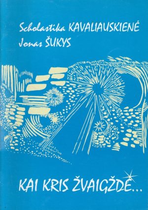 Kavaliauskienė S.Šukys J. Kai kris žvaigždė...
