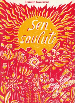 Jovaišienė Danutė. Šen, saulute