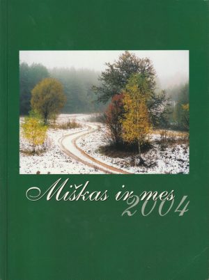 Miškas ir mes, 2004