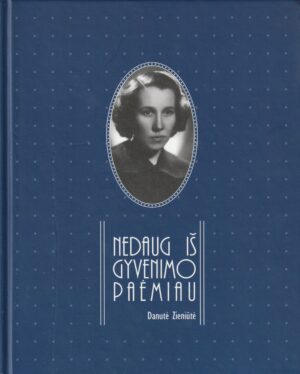 Zieniūtė D. Nedaug iš gyvenimo paėmiau