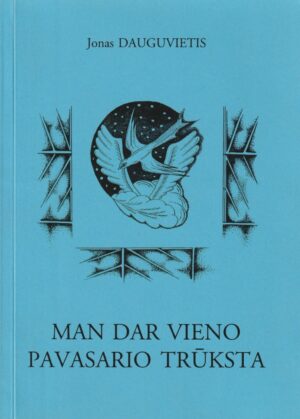 Dauguvietis Jonas. Man dar vieno pavasario trūksta