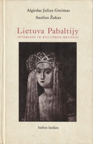 Greimas Algirdas Julius. Lietuva Pabaltijy: istorijos ir kultūros bruožai