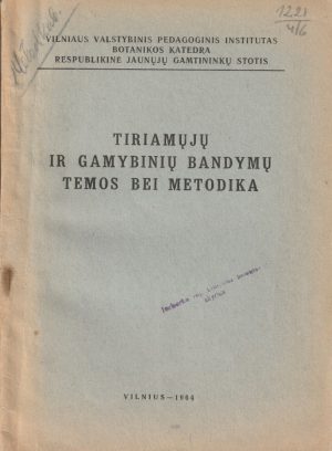 Tiriamųjų ir gamybinių bandymų temos bei metodika